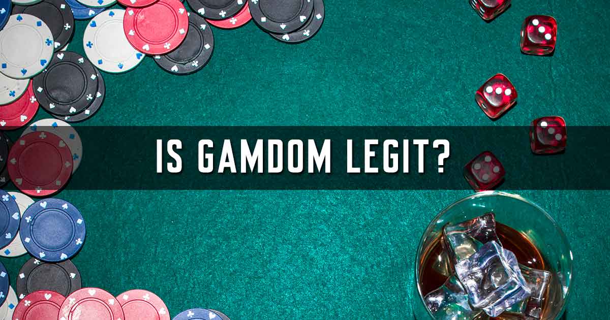is Gamdom Legit