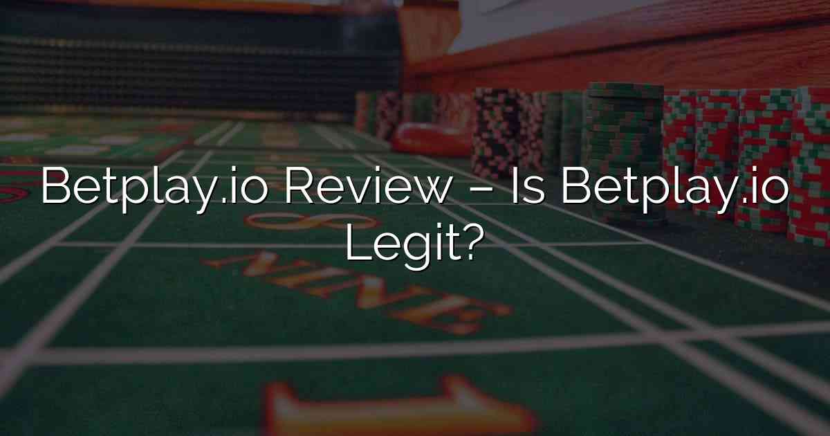 Betplay.io Review – Is Betplay.io Legit?