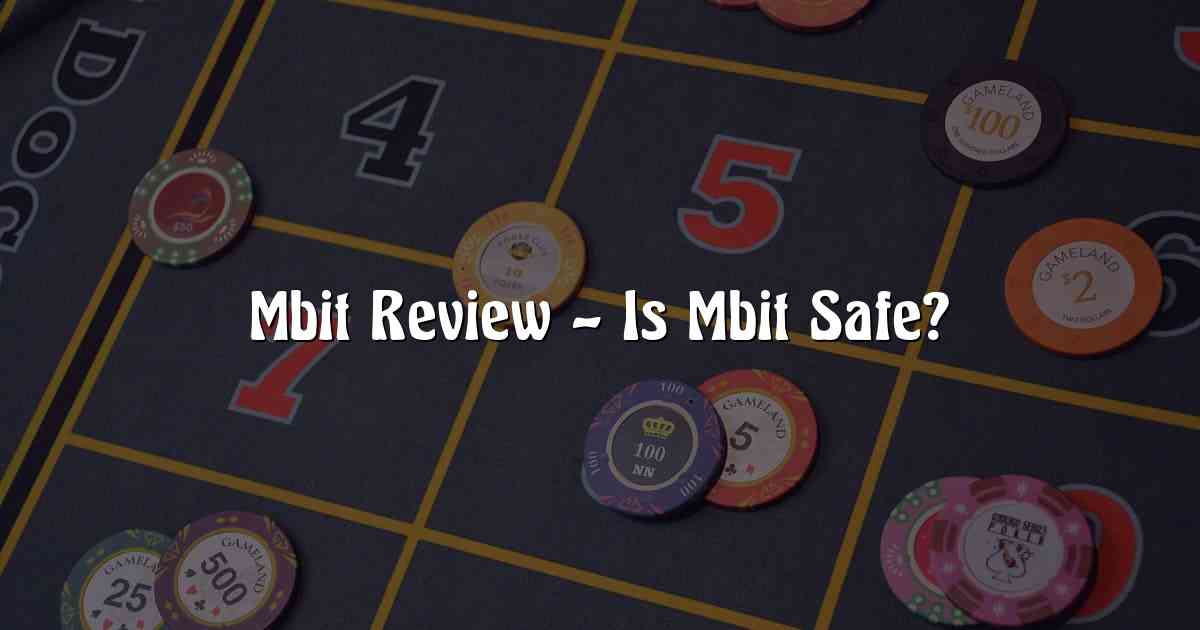 Mbit Review – Is Mbit Safe?