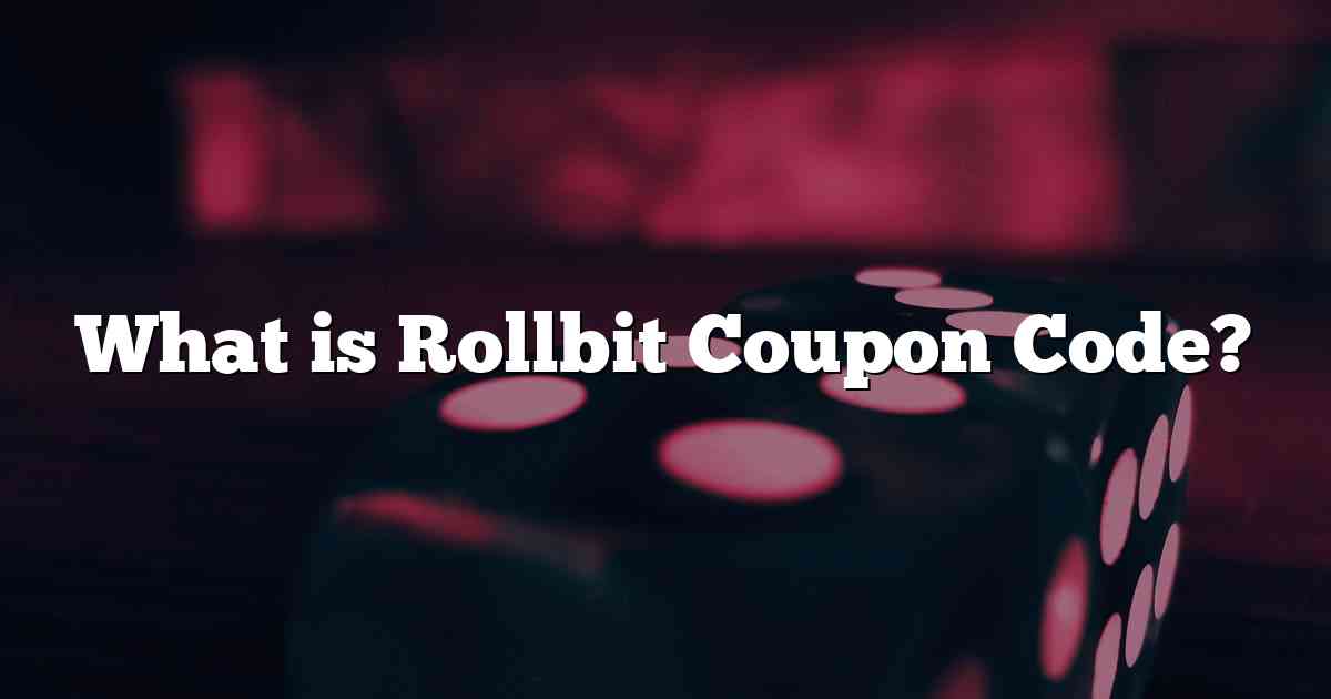 What is Rollbit Coupon Code?