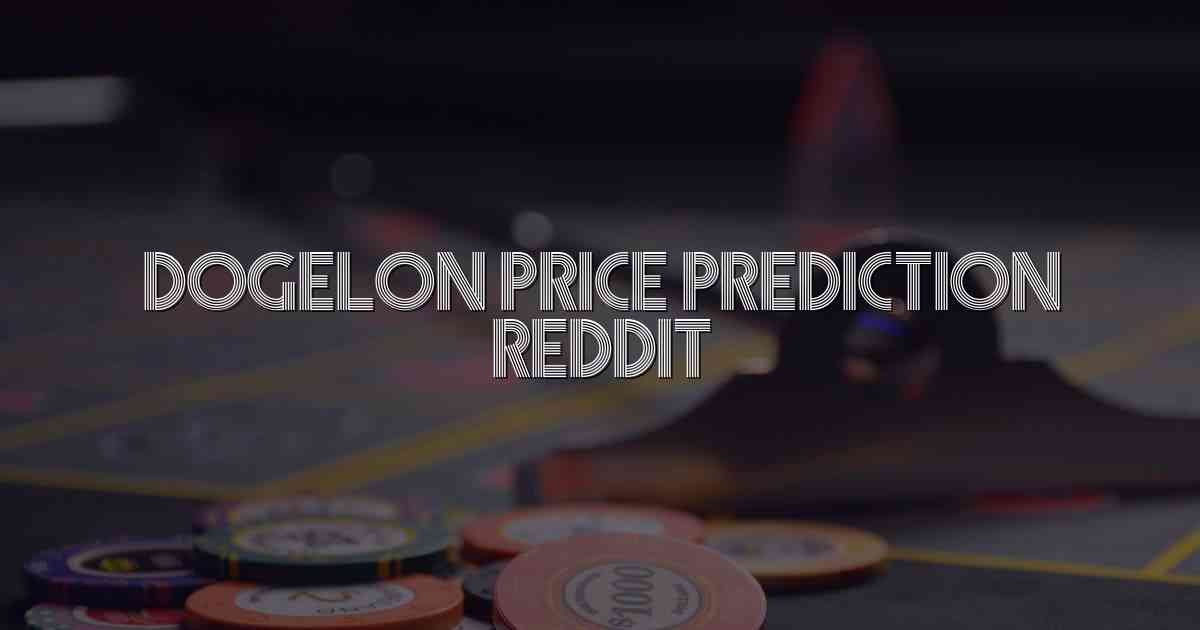 Dogelon Price Prediction Reddit