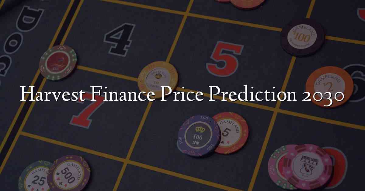 Harvest Finance Price Prediction 2030