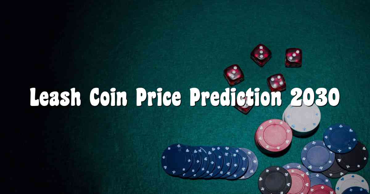 Leash Coin Price Prediction 2030
