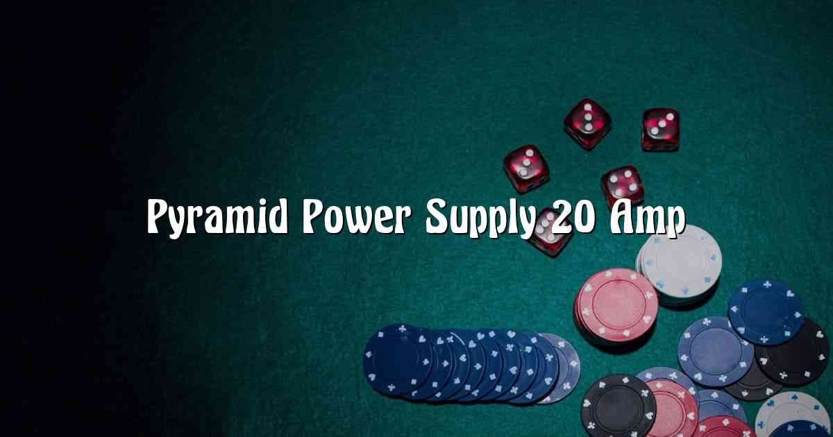 Pyramid Power Supply 20 Amp
