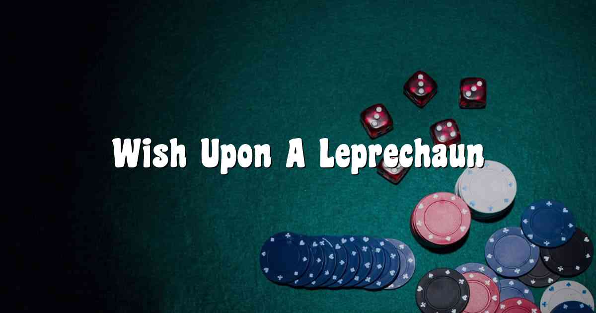 Wish Upon A Leprechaun