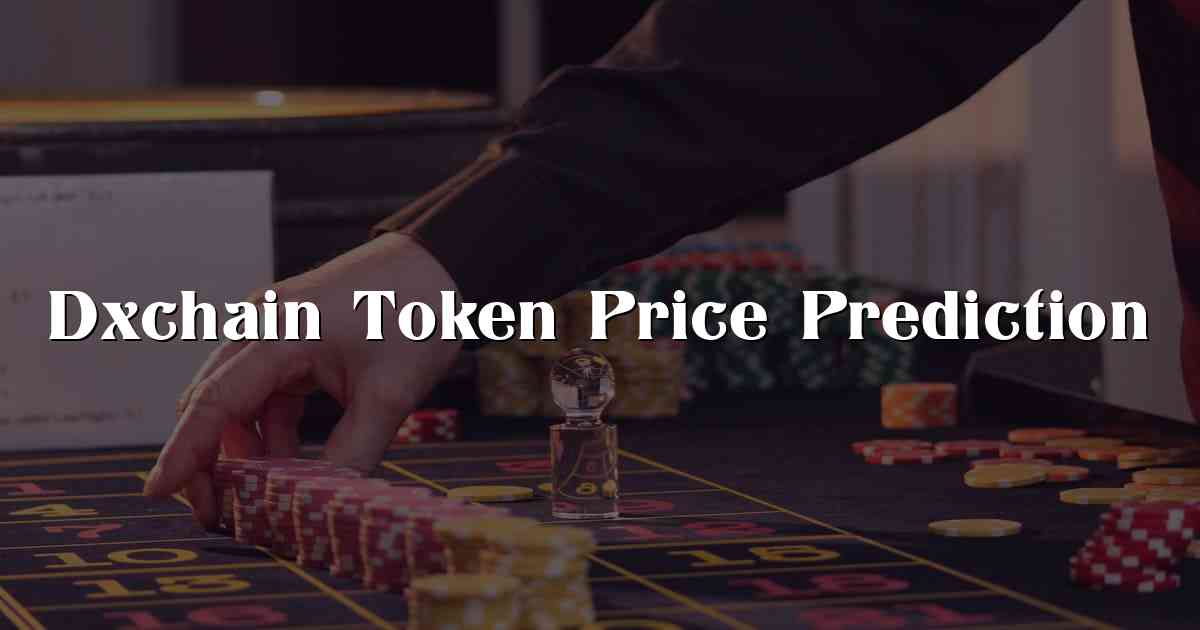 Dxchain Token Price Prediction