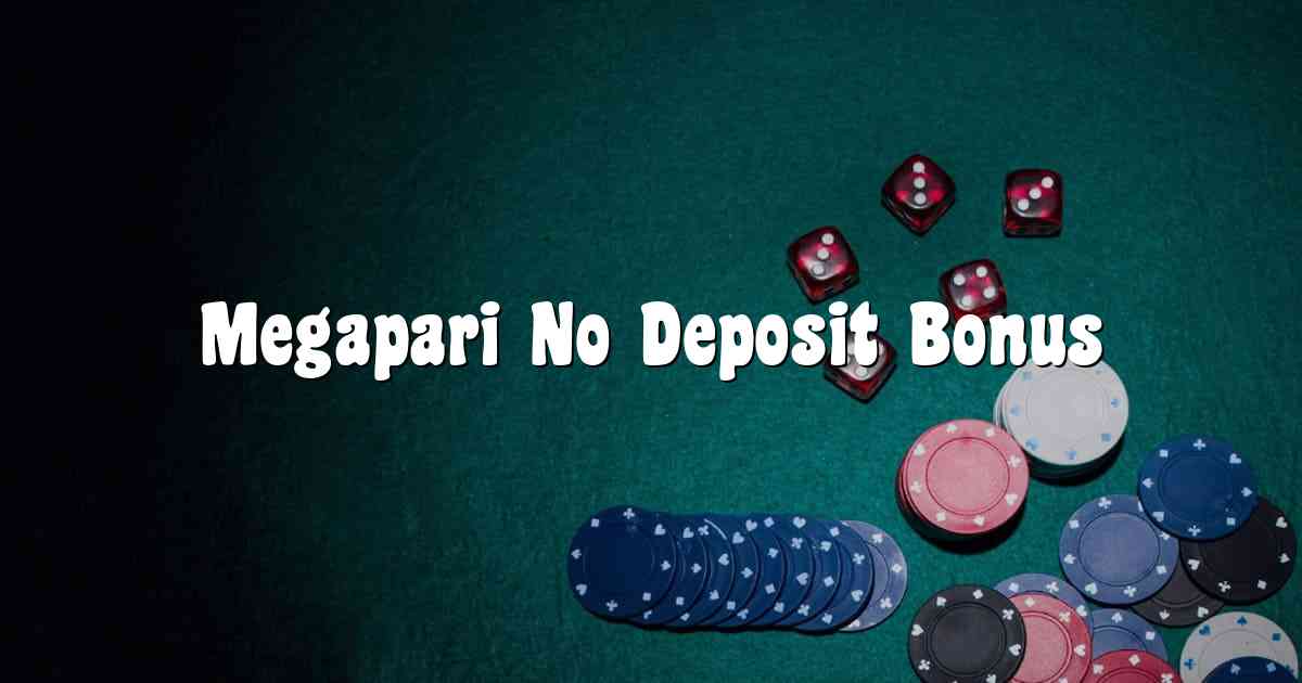 Megapari No Deposit Bonus