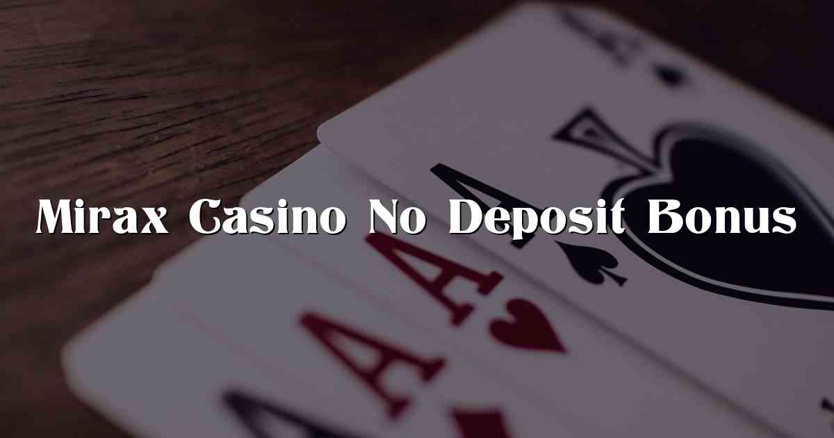 Mirax Casino No Deposit Bonus