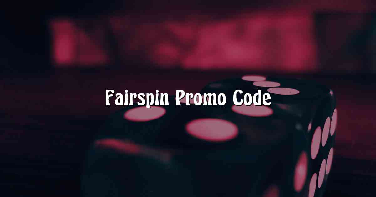 Fairspin Promo Code