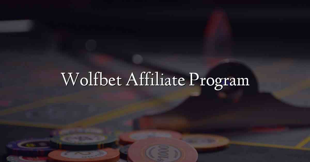 Wolfbet Affiliate Program